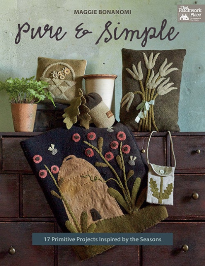 Pure and Simple Project Book by Maggie Bonanomi - Book and Kit Options Available using Blackberry Primitives Hand-dyed Fabrics