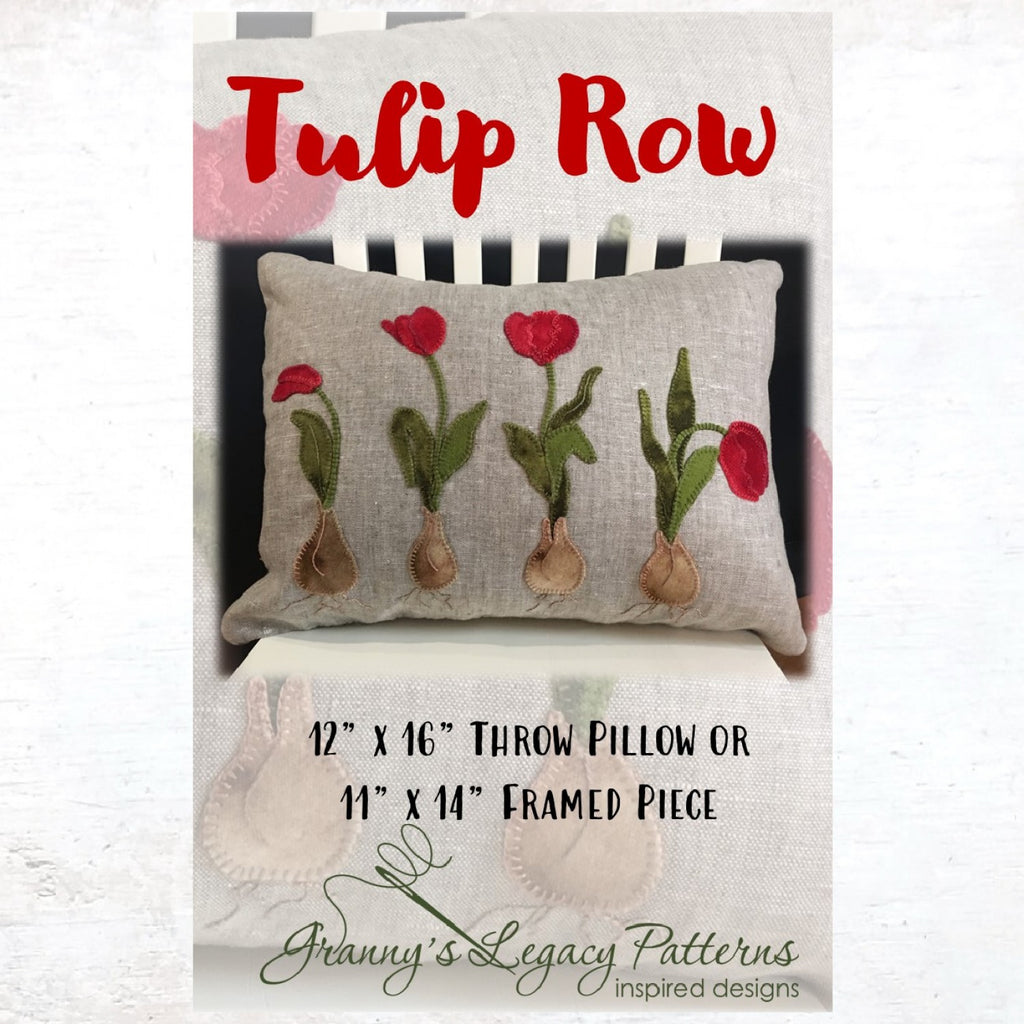 Tulip Row Wool Applique Pattern by Granny's Legacy Patterns